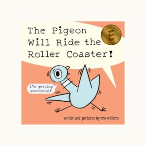 The Pigeon Will Ride the Roller Coaster!